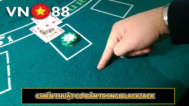 Chiến thuật cơ bản trong Blackjack
