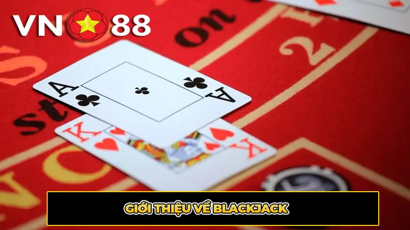 Giới thiệu về Blackjack