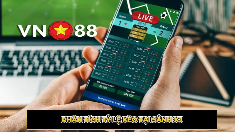 Phân Tích Tỷ Lệ Kèo Tại Sảnh XJ