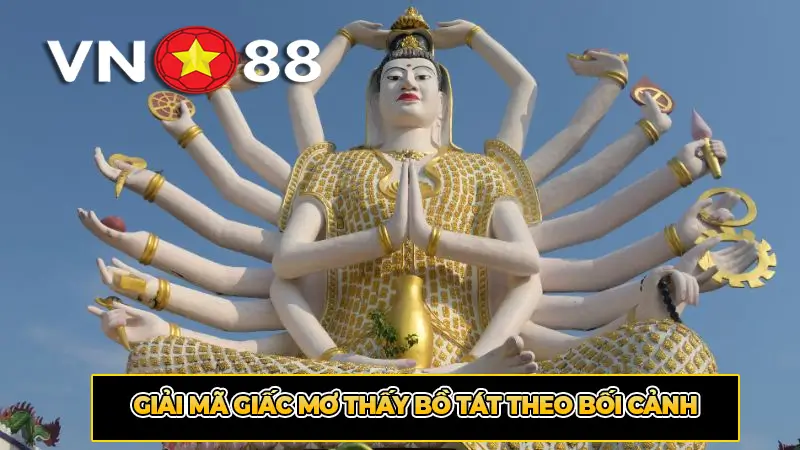 Giải mã giấc mơ thấy Bồ Tát theo bối cảnh